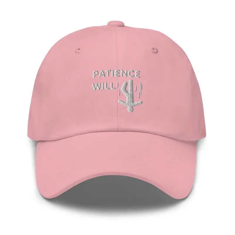 Patience Will Fall Pink Hat